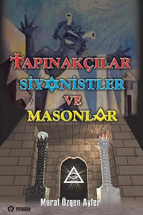 Tapınakçılar Siyonistler Ve Masonlar - Murat Özgen Ayfer