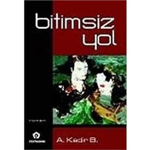 Bitimsiz Yol - A. Kadir Bilgin