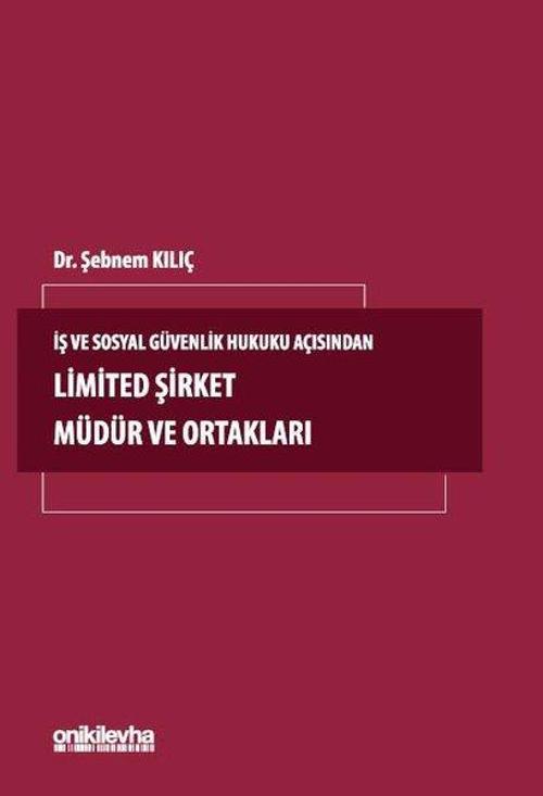 İş ve Sosyal Güvenlik Hukuku Açısından Limited Şirket Müdür ve Ortakları
