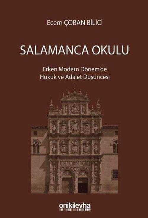 Salamanca Okulu:Erken Modern Dönem'de Hukuk ve Adalet Düşüncesi