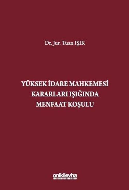 Yüksek İdare Mahkemesi Kararları Işığında Menfaat Koşulu