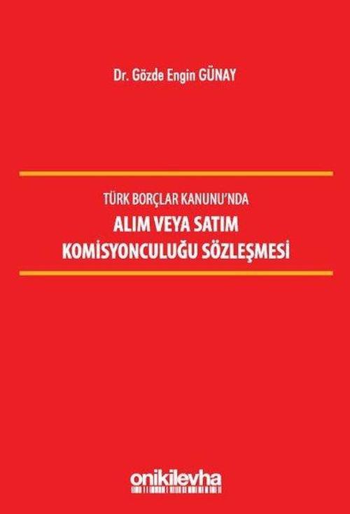 Türk Borçlar Kanunu'nda Alım veya Satım Komisyonculuğu Sözleşmesi