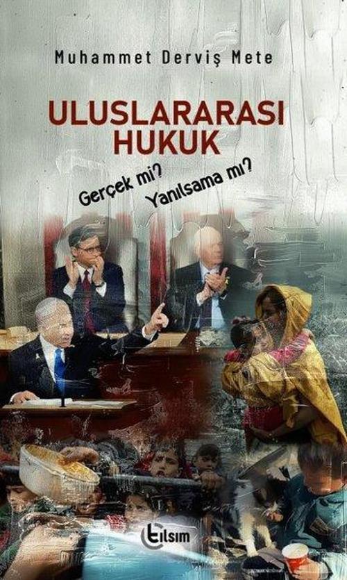 Uluslararası Hukuk- G erçek mi Yanılsama mı?