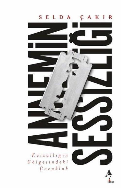 Annemin Sessizliği - Kutsallığın Gölgesindeki Çocukluk