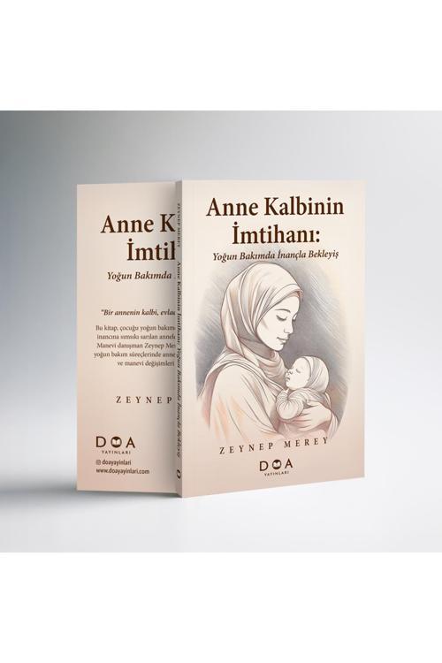 Anne Kalbinin İmtihanı: Yoğum Bakımda İnançla Bekleyiş - Zeynep Merey