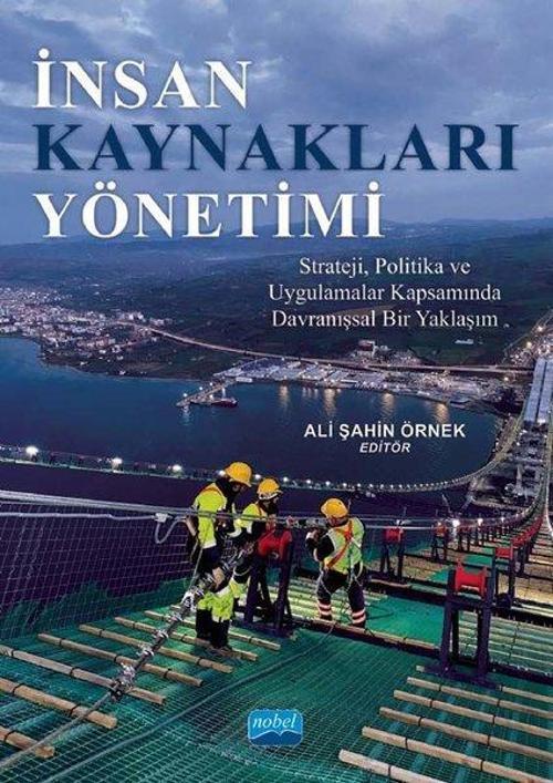 İnsan Kaynakları Yönetimi - Strateji Politika ve Uygulamalar Kapsamında Davranışsal Bir Yaklaşım