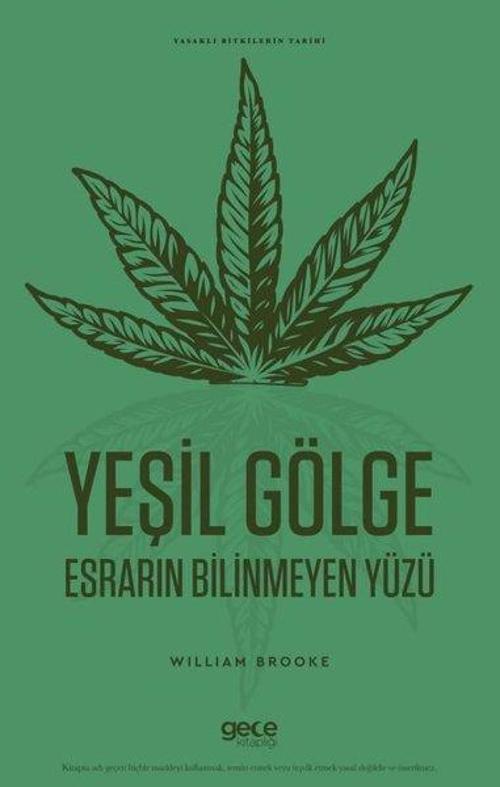 Yeşil Gölge - Esrarın Bilinmeyen Yüzü-Yasaklı Bitkilerin Tarihi