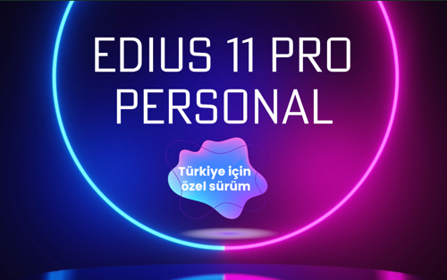 EDIUS 11 Pro Personal Profesyonel Kurgu yazılımı