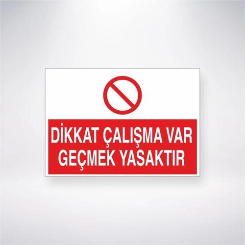 Dikkat Çalışma Var Geçmek Yasaktır Sticker 20X28 Cm