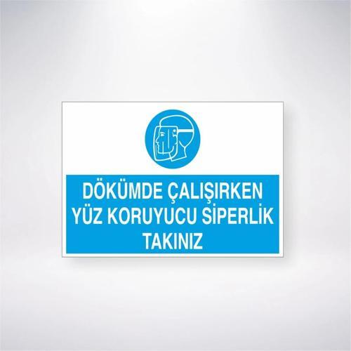 Dökümde Çalışırken Yüz Koruyucu Siperlik Tak Sticker 20X28 Cm