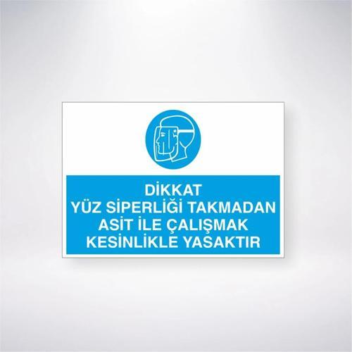 Dikkat Yüz Siperliği Takmadan Asit ile Çalışmak Kesinlikle Yasaktır Sticker 20X28 Cm