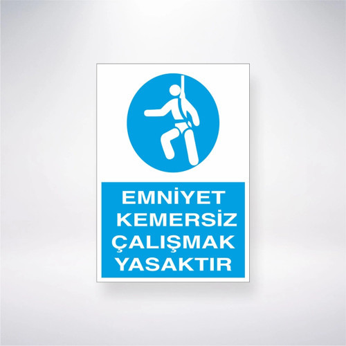 Emniyet Kemersiz Çalışmak Yasaktır Sticker 20X28 Cm