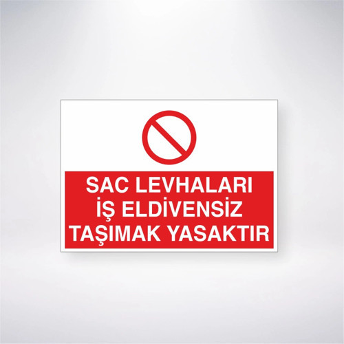 Saç Levhaları İş Eldivensiz Taşımak Yasaktır Sticker 20X28 Cm