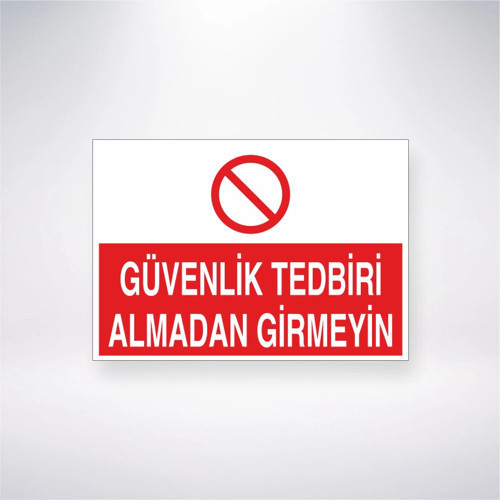 Güvenlik Tedbiri Almadan Girmeyin Sticker 20X28 Cm