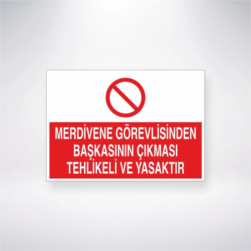 Merdivene Görevlisinden Başkasının Çıkması Yasaktır Sticker 20X28 Cm