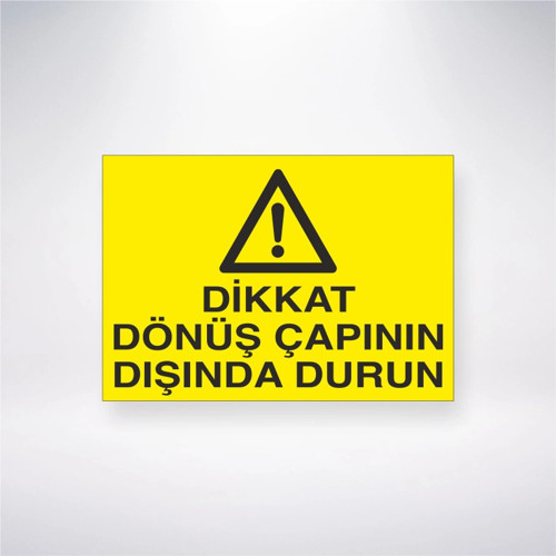 Dikkat Dönüş Çapının Dışında Durun Sticker 20X28 Cm