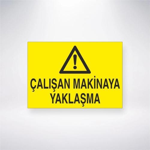 Çalışan Makinaya Yaklaşma Sticker 20X28 Cm