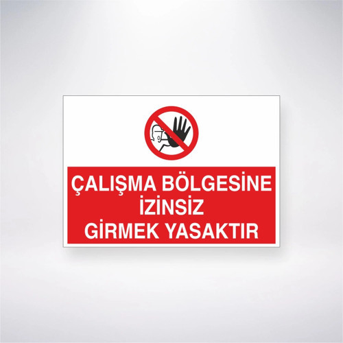 Çalışma Bölgesine İzinsiz Girmek Yasaktır Sticker 20X28 Cm