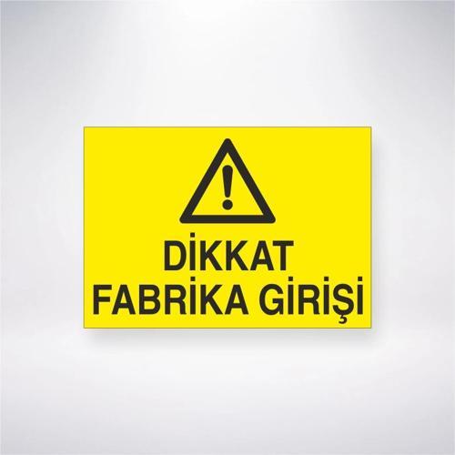 Dikkat Fabrika Girişi Sticker 20X28 Cm