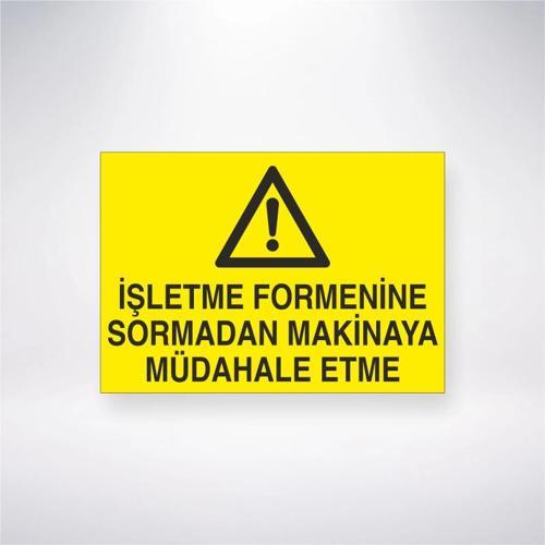 İşletme Formenine Sormadan Makineye Müdahale Etme Sticker 20X28 Cm