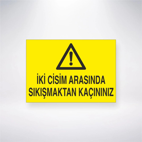 İki Cisim Arasında Sıkışmaktan Kaçınınız Sticker 20X28 Cm