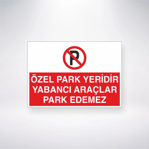 Özel Park Yeridir Yabancı Araçlar Park Edemez Sticker 20X28 Cm