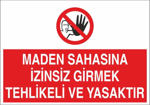 Maden Sahasına İzinsiz Girmek Tehlikeli Ve Yasaktır Sticker 20X28 Cm