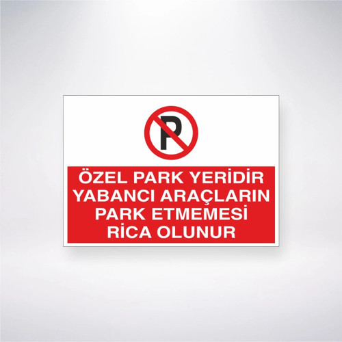 Özel Park Yeridir Yabancı Araçların Park Etmemesi Rica Olunur Sticker 20X28 Cm