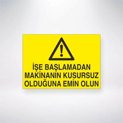 İşe Başlamadan Önce Makinanın Kusursuz Olduğundan Emin Olun Sticker 20X28 Cm