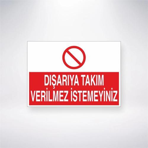 Dışarıya Takım Verilmez İstemeyiniz Sticker 20X28 Cm
