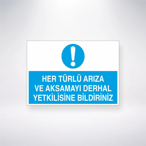 Her Türlü Arıza ve Aksamayı Derhal Yetkilisine Bildiriniz Sticker 20X28 Cm