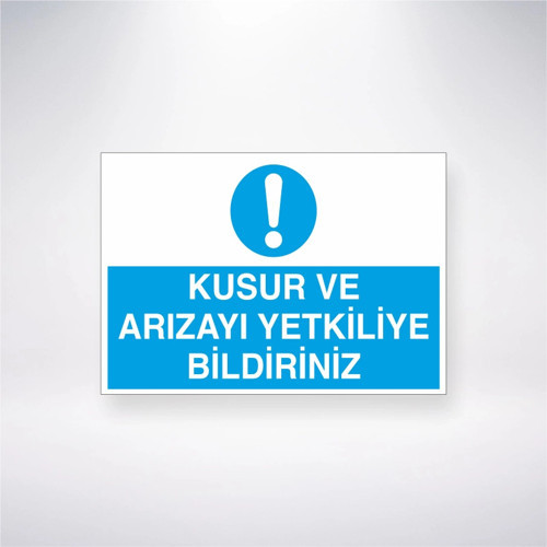Kusur ve Arızayı Yetkiliye Bildiriniz Sticker 20X28 Cm