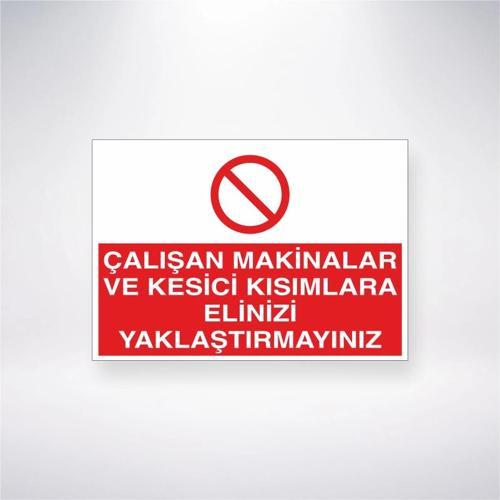 Çalışan Makinalara ve Kesici Kısımlara Elinizi Yaklaştırmayınız Sticker 20X28 Cm