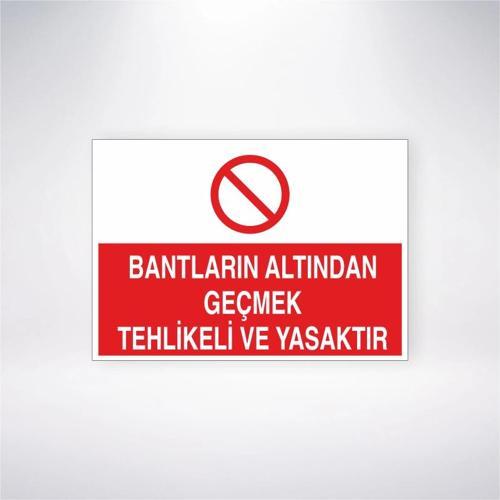 Bantların Altından Geçmek Tehlikeli ve Yasaktır Sticker 20X28 Cm