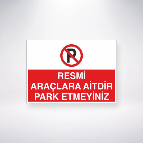 Resmi Araçlara Aitdir Park Etmeyiniz Sticker 20X28 Cm