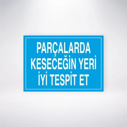 Parçalarda Keseceğin Yeri İyi Tespit Et Sticker 20X28 Cm