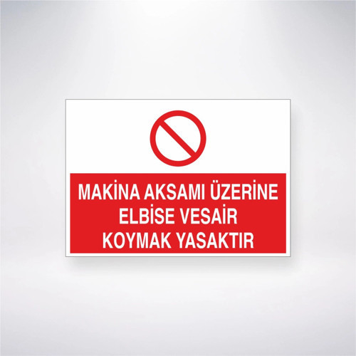 Makine Aksamı Üzerine Elbise Vesair Koymak Yasaktır Sticker 20X28 Cm
