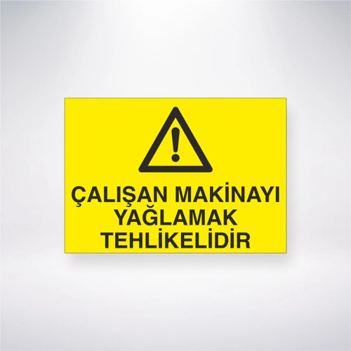 Çalışan Makinayı Yağlamak Tehlikelidir Sticker 20X28 Cm