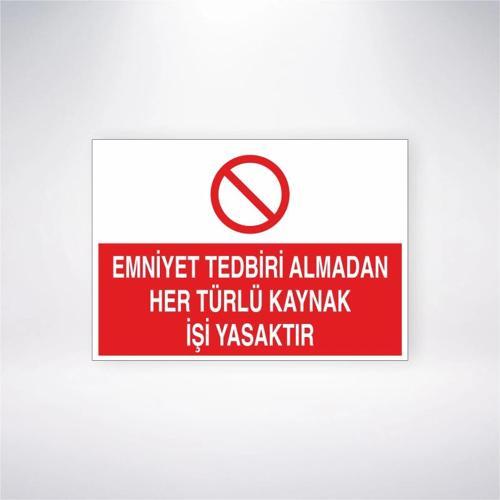 Emniyet Tedbiri Almadan Her Türlü Kaynak İşi Yasaktır Sticker 20X28 Cm