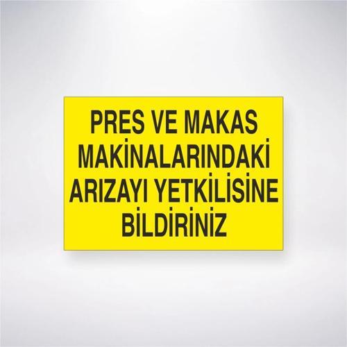 Pres ve Makas Makinalarındaki Arızayı Yetkilisine Bildiriniz Sticker 20X28 Cm