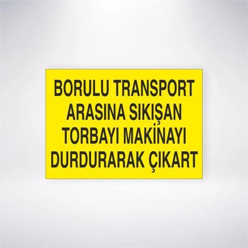 Borulu Transport Arasına Sıkışan Torbayı Makinayı Durdurarak Çıkart Sticker 20X28 Cm