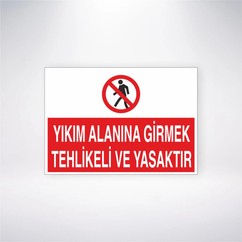 Yıkım Alanına Girmek Tehlikeli ve Yasaktır Sticker 20X28 Cm