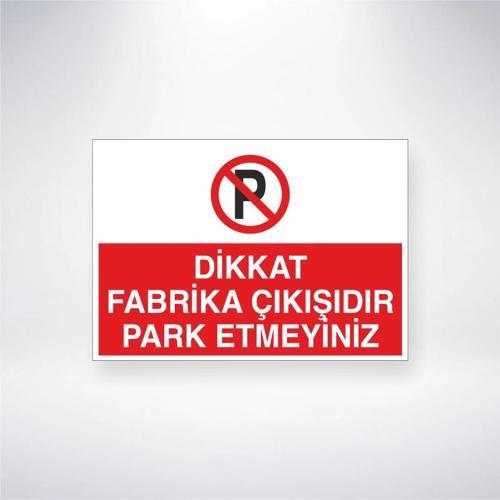 Dikkat Fabrika Çıkışıdır Park Etmeyiniz Sticker 20X28 Cm