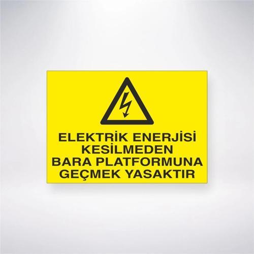 Elektrik Enerjisi Kesilmeden Bara Platformuna Geçmek Yasaktır Sticker 20X28 Cm