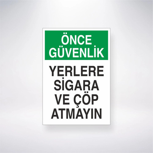 Önce Güvenlik Yerlere Sigara ve Çöp Atmayın Sticker 20X28 Cm