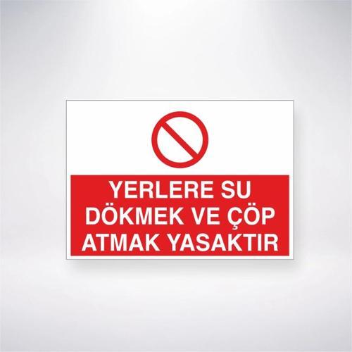 Yerlere Su Dökmek ve Çöp Atmak Yasaktır Sticker 20X28 Cm
