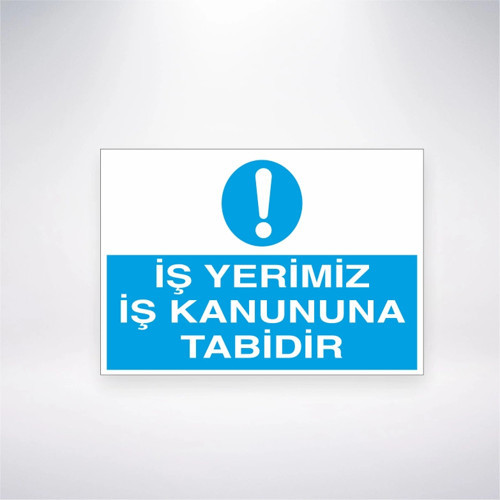 İş Yerimiz İş Kanuna Tabidir Sticker 20X28 Cm