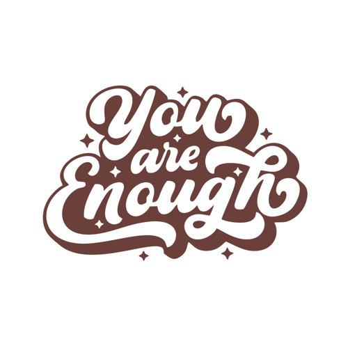 You are Enough Sticker 17x17 Cm Kahverengi