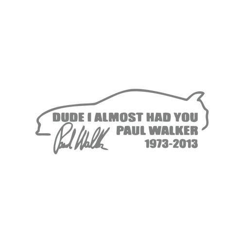Paul Walker Söz ve İmza Araba Sticker 17x17 Cm Gri