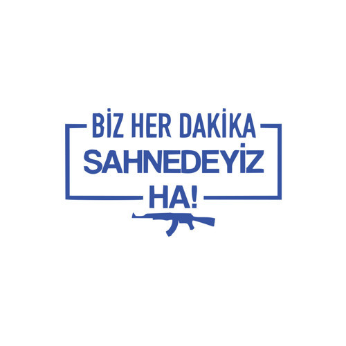 Biz Her Dakika Sahnedeyiz Ha! Araba Sticker 17x17 Cm Mavi